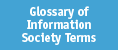 Glossary of the Information Society Terms (PDF, 1.21 )